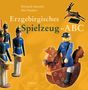 Ehrhardt Heinold: Erzgebirgisches Spielzeug-ABC, Buch, Buch