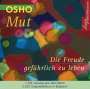 Osho: Mut - Die Freude gefährlich zu leben. 2 CDs, CD