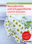 Heike Bueß-Kovács: Neurodermitis und Schuppenflechte natürlich behandeln, Buch, Buch