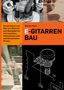 Martin Koch: E-Gitarrenbau, Buch, Buch
