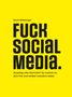 „Doris Rittberger. FUCK SOCIAL MEDIA. Ausstieg oder Kontrolle? So machst du dich frei und bleibst trotzdem dabei.“ Gelber Hintergrund., Buch