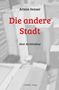 Armin Senser: Die andere Stadt, Buch