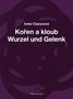 Text: "Iveta Ciprysová, Kořen a kloub, Wurzel und Gelenk, Česky/Deutsch." Dunkler Hintergrund mit abstrakten Formen., Buch