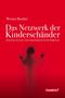 Werner Reichel: Das Netzwerk der Kinderschänder, Buch