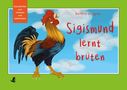 Titel: "Sigismund lernt brüten" von Bettina Wagner. Illustration: Ein bunter Hahn vor blauem Himmel mit Wolken., Buch