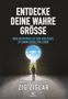 „ENTDECKE DEINE WAHRE GRÖSSE“ steht über einem Mann, der durch ein schlüssellochförmiges Tor ins Freie schaut., Buch