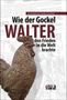 Walter Müller: Wie der Gockel Walter den Frieden in die Welt brachte, Buch