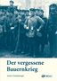 Titel: "Der vergessene Bauernkrieg" von Anton Distelberger, darunter ein Logo "INNSALZ". Historisches Foto von uniformierten Männern., Buch
