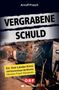 "Vergrabene Schuld" von Arnulf Prasch. Bergbauwerkzeuge auf Karren im Bergwerk. Text: "Ein Drei-Länder-Krimi...", Buch