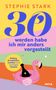 Stephie Stark: 30 werden habe ich mir anders vorgestellt, Buch, Buch