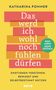 Katharina Pommer: Das werd ich wohl noch fühlen dürfen, Buch