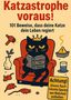 "Katzastrophe voraus! 101 Beweise, dass deine Katze dein Leben regiert" und "Achtung! Dieses Buch könnte Spuren von Wahrheit enthalten". 

Eine schwarze Katze mit Krone sitzt in einem Sessel mit einem Buch: "Handbuch zur Menschendressur". Links eine Vase und Spielzeugmaus.