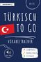 "Türkisch To Go Vokabeltrainer, Sprachschule A. Inkl. Audio, A0/A1. Lernphase, Übungsphase, Testphase." Grafik mit Flagge., Buch