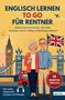"Englisch lernen to go für Rentner" mit älterem Paar, Big Ben, Bus und Union Jack. "15 Minuten täglich" und Audiohinweis., Buch