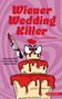 „Wiener Wedding Killer“ in roten Buchstaben, darunter 9 Hochzeitskrimis. Illustration: Wütende Hochzeitstorte mit Messer., Buch