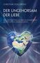 Christina von Dreien: Der Ungehorsam der Liebe, Buch