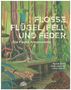 Der Text lautet: "FLOSSE, FLÜGEL, FELL UND FEDER - Die Fauna Amazoniens". Illustration von Tieren im Regenwald., Buch
