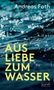Andreas Fath: Aus Liebe zum Wasser, Buch