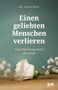 Doris Wolf: Einen geliebten Menschen verlieren, Buch