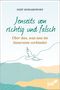 Titel: Jenseits von richtig und falsch. Untertitel: Über das, was uns im Innersten verbindet. Zeichnung: fliegende Taube., Buch