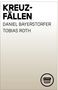 Tobias Roth: Kreuzfällen, Buch