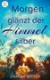 Amanda Becker: Morgen glänzt der Himmel silber, Buch