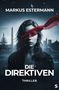"MARKUS ESTERMANN, DIE DIREKTIVEN, THRILLER" mit einer Frau, rotem Band vor Augen, Capitol und Obelisk im Hintergrund., Buch