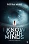 Text: "PETRA KURZ, I KNOW YOUR MINDS, FANTASY-THRILLER". Eine Silhouette steht vor einem riesigen, leuchtenden Auge., Buch