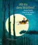 "Ab zu den Wölfen!", Autoren: Anna Woltz, Ingrid & Dieter Schubert. Mondschein, Kind reitet auf einem Fuchs über Bäume., Buch