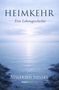 "Heimkehr: Eine Lebensgeschichte. Wilfried Nelles. INNENANSICHTEN" steht über einem ruhigen Meer mit Felsen., Buch