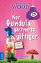 Dany R. Wood: Nur Gundula gärtnerte giftiger, Buch