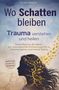 "Wo Schatten bleiben. Trauma verstehen und heilen. Silhouette eines Kopfes mit goldenen Ästen und Blättern.", Buch
