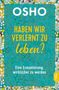 Text: "HABEN WIR VERLERNT ZU leben? Eine Ermunterung, wirklicher zu werden." Farbige, abstrakte Muster im Hintergrund., Buch