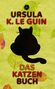 "Ursula K. Le Guin. Das Katzenbuch." Silhouette einer Katze vor grünem Hintergrund mit bunten Blättern., Buch