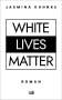 Jasmina Kuhnke: White Lives Matter, Buch