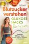 "Blutzucker verstehen, Glukose Hacks für Frauen. Einfache Alltags-Tipps." Frau, sportlich gekleidet, Obst und Nüsse., Buch