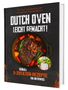 Gaiser Sven: Dutch Oven leicht gemacht! Geniale 5-Zutaten-Rezepte für Unterwegs - Das Dutch Oven Rezeptbuch für unvergessliche Camping & Erlebnisse, Buch