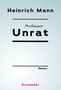 "Heinrich Mann, Professor Unrat, Roman, Dromedar." Der Text ist in verschiedenen Größen auf einem hellen Hintergrund zentriert., Buch