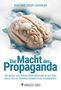 Text: "Kayvan Soufi-Siavash. Die Macht der Propaganda. Wie Sozial- und Verhaltensforschung im Auftrag der Eliten die Demokratiesimulation organisieren." Ein menschliches Gehirn liegt in Seifenblasen. Darunter ein Logo mit dem Text "Krasser Guru"., Buch