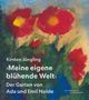 Text: „Kirsten Jüngling, ›Meine eigene blühende Welt‹, Der Garten von Ada und Emil Nolde“. Illustration von roten Blumen., Buch