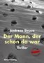 "Andreas Struve. Der Mann, der schon da war. Thriller. Skript-Verlag." 

Abdrücke im Schnee, Stempel "Syndikat"., Buch