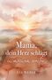 "Mama, dein Herz schlägt in meinem weiter" steht über einer sanften Aquarell-Landschaft mit Herz und Sonnenuntergang., Buch