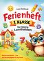 Titel: "Ferienheft 1. Klasse für kleine Lernhelden". Illustration mit Schule, Zahlen, Buchstaben und bunten Figuren., Buch