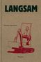 Matthias Egersdörfer: Langsam, Buch