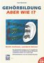 Gehörbildung, aber wie? Inkl. CD, Noten