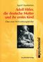 Sigrid Chamberlain: Adolf Hitler, die deutsche Mutter und ihr erstes Kind, Buch