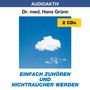 Hans Grünn: Einfach zuhören und Nichtraucher werden. 2 CDs, CD