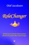 "Olaf Jacobsen: RoleChanger. Werde durch kraftvolle Rollenwechsel überall zum zauberhaften Gamechanger." Goldene Lampe., Buch
