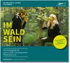 Melanie H. Adamek: IM-WALD-SEIN. Der Audioguide für genussvolle und entspannte Walderlebnisse, MP3