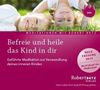 Robert Th. Betz: Befreie und heile das Kind in dir, CD, CD